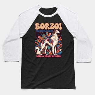 Borzoi. The Gentle Giant With A Heart Of Gold. Baseball T-Shirt